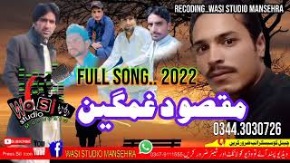 Kohistani Song 2022 Maqsood Ghamgheennew Song [upl. by Milla]