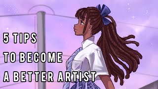 5 TIPS to Become a BETTER ARTIST RIGHT NOW 🧑‍🎨🎨 [upl. by Navannod]