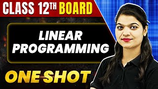 LINEAR PROGRAMMING in 1 Shot All Concept amp PYQs Covered  Class 12th Boards  NCERT [upl. by Nerte392]