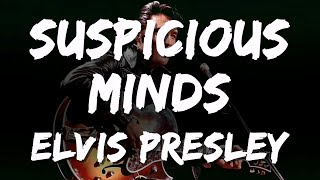 Elvis Presley  Suspicious Minds Lyrics [upl. by Gobert541]