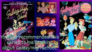 Youtube recommended this series to meTalking about Galaxy High school [upl. by Yecaj]