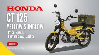 2024 Honda CT125 Yellow Sunglow Price Specs Features Availability [upl. by Campbell843]