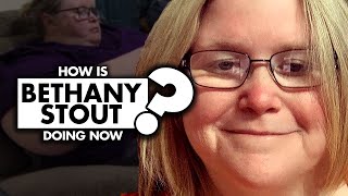 How is Bethany Stout of My 600Lb Life doing now [upl. by Attiuqahs]