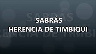 SABRÁS  HERENCIA DE TIMBIQUI  LETRA [upl. by Genisia572]