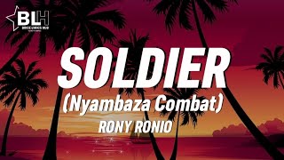 Rony Ronio  Soldier Lyrics Nyambaza combat [upl. by Eaves]