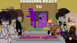 Fandoms react to William Afton Afton family Part 05 ◇ WIP [upl. by Kathryne]