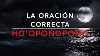 🧘🏻‍♀️LA ORACIÓN CORRECTA🧘🏻‍♂️ Ho’oponopono para todos Aprende a pedir sin expectativas Soy Luz [upl. by Kcira58]