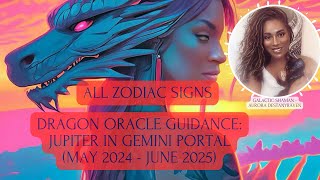 Dragon Oracle Guidance Jupiter in Gemini Portal May 2024  June 2025 [upl. by Hancock]