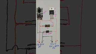 Diagram of INPUT 60Volt DCOutput 0v to 60volt DCvariable power supply electronic shortsfeed [upl. by Roscoe11]