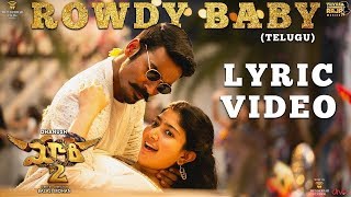 Maari 2 Telugu  Rowdy Baby Lyric Video  DhanushSai Pallavi  Yuvan Shankar Raja  Balaji Mohan [upl. by Aldora]