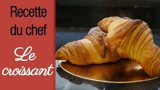 Le croissant maison  Recette de chef [upl. by Blase]