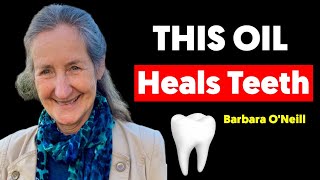 Just One Drop of THIS Oil Wipes Out Cavities amp Restores Your Teeth  Barbara ONeill [upl. by Adnohral]