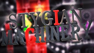 Extreme Demon quotStygian Machineryquot by TeamE12 Full Detail Showcase  Geometry Dash 21 [upl. by Ahsikym]