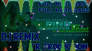 PIND VICH KABOOTER BAAJ DJ REMIX FULL HARD BASS BALKAR ANKHILA FT J R PRODUCTION [upl. by Sulienroc781]