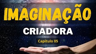 audiobook  Imaginação Criadora  Cap 05 [upl. by Aihcrop207]