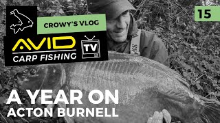 Avid Carp Fishing TV  Crowys Vlog  015  A Year On Acton Burnell [upl. by Niles]