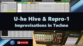 Uhe Hive and Repro1 Improvisations in Techno TUTORIAL 2017 [upl. by Earized]