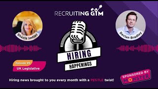 Hiring Happenings  episode 5  UK Legislative [upl. by Gaal]