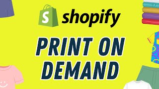 Shopify Print on Demand — Essential Guide and Tutorial [upl. by Fechter5]