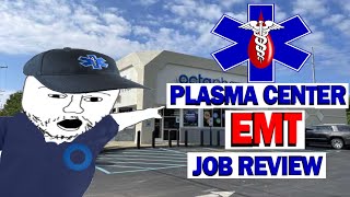 Plasma Center EMT  Job Review [upl. by Tongue254]