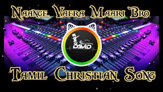 Naange Vaera Maari Bro  Tamil Christian Song  DJ DAVID  GPB [upl. by Lapo]