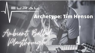 Neural DSP  Archetype Tim Henson  Ambient Guitar Playthrough  Mr Mitter [upl. by Yatnahc801]