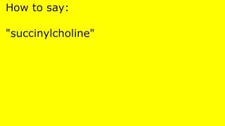 How to pronounce succinylcholine [upl. by Zullo118]