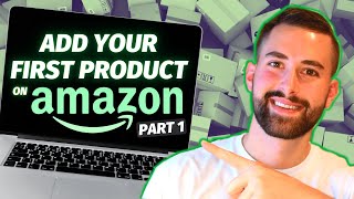 How To List Your First Product on Amazon Seller Central  BEGINNER TUTORIAL 2024 Part 1 [upl. by Akcinehs]