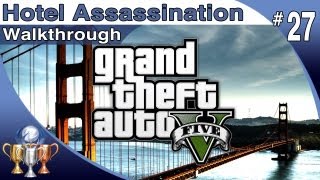 GTA 5  Walkthrough Part 27  Hotel Assassination  Franklin Grand Theft Auto V [upl. by Shepard]