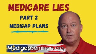 Medicare Lies Part 2 Medigap Plans [upl. by Nylevol]