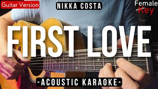 First Love  Nikka Costa Karaoke Acoustic  Female Key Ardhito Pramono Karaoke Version [upl. by Whorton]