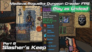 Slashers Keep  Medieval DampD Roguelike Dungeon Crawler FPS  Play as an Undead  Part 6 [upl. by Aicul794]