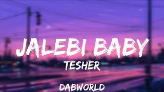 Tesher  Jalebi Baby  1 hour [upl. by Ettezoj540]