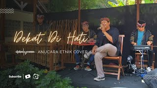 DEKAT DI HATI  RAN  MALVIN ft ANUCARA ETNIK [upl. by Aikkan980]