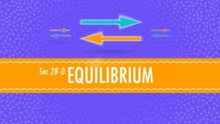 Equilibrium Crash Course Chemistry 28 [upl. by Yendis]