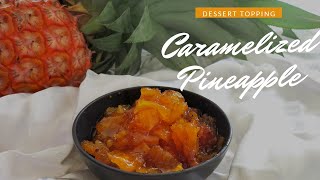 Caramelized Pineapple Dessert Topping [upl. by Hoeg34]