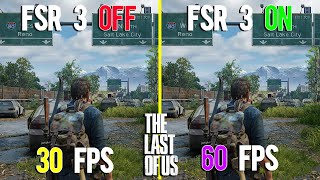 Is FSR 3 Worth it  FSR 3 Mod Frame Generation Off vs On  The Last of Us Part 1 [upl. by Silvan575]