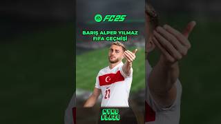 BARIŞ ALPER YILMAZ FIFA GEÇMİŞİ  KARİYER MODU FIFA 22  FC25 fc25 fifa fc24 [upl. by Keare]