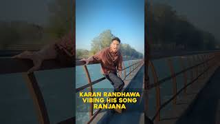 Karan Randhawa vibing on his song Ranjhana [upl. by Alekal]