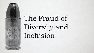 The Fraud of Diversity and Inclusion [upl. by Jephum681]