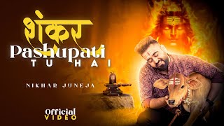 Shankar Pashupati Tu Hai  Nikhar Juneja Official Music Video [upl. by Malarkey]