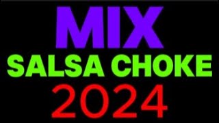 Mix Salsa Choke Mas Pegada 2024 Sandra Quiere Saber [upl. by Lisbeth]