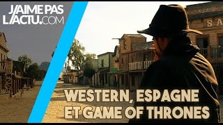 Fort Bravo Western tourisme et Game of Thrones en Andalousie [upl. by Iolenta]