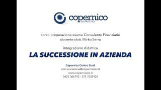 Esame Consulente Finanziario  La successione in azienda [upl. by Sharlene]