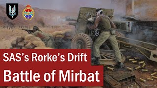 SASs Rorkes Drift The Battle of Mirbat  July 1972 [upl. by Kornher107]