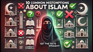 10 Common Misconceptions About Islam  Debunked [upl. by Alburg888]