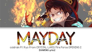 coldrain  「MAYDAY」ft Ryo from CRYSTAL LAKE Fire Force OP 2 KANENG Colorcoded Lyrics [upl. by Atilef]