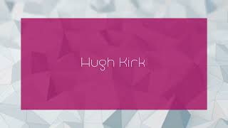 Hugh Kirk  appearance [upl. by Eanore]