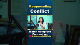 What is Masquerading conflict   How to Cope in a HighPressure Environment  drambreengul [upl. by Ialocin]