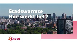 Eneco Stadswarmte  Hoe werkt het [upl. by Truc]